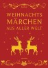 Weihnachtsm&auml;rchen aus aller Welt (Leinen)
