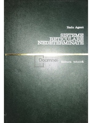 Radu Agent - Sisteme reticulare nedeterminate (Editia: 1970) foto