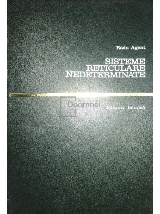 Radu Agent - Sisteme reticulare nedeterminate (Editia: 1970)