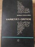 Varietati Critice - Serban Cioculescu, Editura Pentru Literatura 1966, Biografii, 460 Pagini