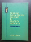 Produse farmaceutice folosite &icirc;n practica medicală. Supliment - Vasilică Dumitrel, Tatiana Avacum