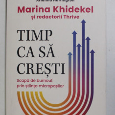 TIMP CA SA CRESTI , SCAPA DE BURNOUT PRIN STIINTA MICROPASILOR de MARINA KHIDEKEL , 2022