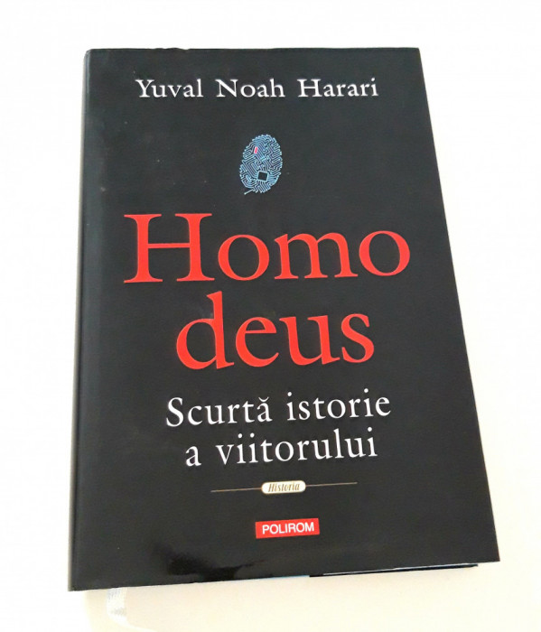 Yuval Noah Harari Homo deus scurta istorie a viitorului