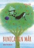 Cumpara ieftin Bunica Din Mar. Ed. 2, Mira Lobe - Editura Paralela 45