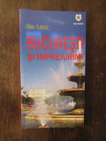 GHID TURISTIC BUCURESTI SI IMPREJURIMI