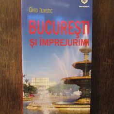 GHID TURISTIC BUCURESTI SI IMPREJURIMI