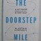 THE DOORSTEP MILE - LIVE MORE ADVENTUROUSLY , EVERY DAY by ALASTAIR HUMPHREYS , ANII &#039;2000, PREZINTA INSEMNARI CU PIXUL *