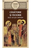 Parintii Bisericii despre casatorie si feciorie. Doua cai spre mantuire