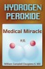 Hydrogen Peroxide - Medical Miracle