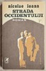 Strada Occidentului - Nicolae Ioana, 1986, Editie cu Dedicatie si Semnatura Autor