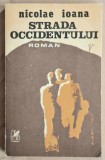 Strada occidentului - Nicolae Ioana Contine dedicatie, data si semnatura autorului