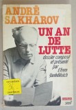 ANDRE SAKHAVOR , UN AN DE LUTTE , DOSSIER COMPOSE ET PRESENTE par EFREM YANKELEVICH , 1978, PREZINTA URME DE UZURA