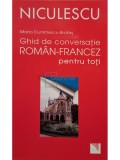 Maria Dumitrescu-Brates - Ghid de conversatie roman-francez pentru toti (Editia: 2016)