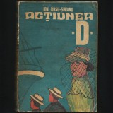 Cumpara ieftin ACȚIUNEA * D * ION RUSU-ȘIRIANU