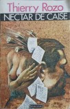 Nectar de Caise - Thierry Rozo, Nemira, 1992, Babel, Carte Politista, Romana, 255 Pagini, Paperback