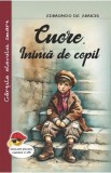 Cuore. Inima de copil - Edmondo de Amicis