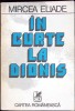 In Curte la Dionis - Mircea Eliade (contine La Tiganci) - Cartea Romaneasca, 1981, Romana, Beletristica, Roman
