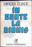 IN CURTE LA DIONIS (CONTINE NUVELA LA TIGANCI)-MIRCEA ELIADE-128513