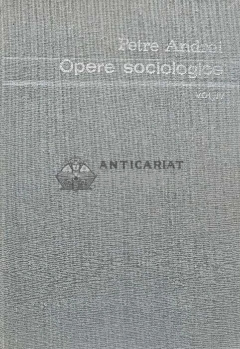 Opere sociologice (volumul 4) - 1983 - PETRE ANDREI (AD23)