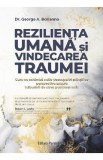 Rezilienta umana si vindecarea traumei - George A. Bonanno