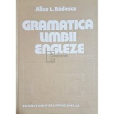 Alice Badescu - Gramatica limbii engleze (Editia: 1984)
