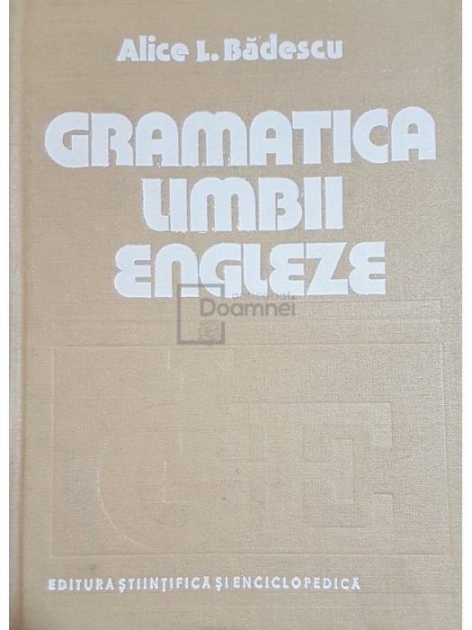 Alice Badescu - Gramatica limbii engleze (Editia: 1984)