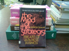 The mind of the strategist. The art of japanese business - Kenichi Ohmae (Mintea strategului. Arta afacerilor japoneze) foto