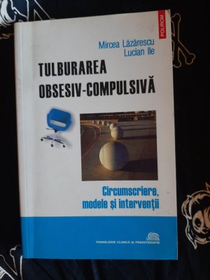 Mircea Lazarescu - Tulburarea obsesiv - compulsiva foto