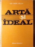 Arta si Ideal Ion Dodu Balan Editura Eminescu 1975 Carte Romana Paperback 321 Pagini