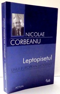 LEPTOPISETUL UNUI EUROPEAN MODERAT de NICOLAE CORBEANU , 2005 foto