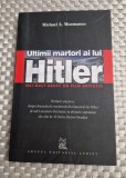 Ultimii martori ai lui Hitler Michael A. Musmanno