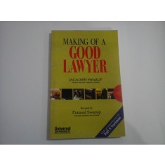 MAKING OF A GOOD LAWYER - Jagadish SWARUP