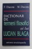 Dicționar Termeni Filosofici Lucian Blaga - F. și M. Diaconu, Ed. Univers Enciclopedic, 348 pagini
