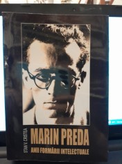 MARIN PREDA, ANII FORMARII INTELECTUALE - STAN V. CRISTEA (CU DEDICATIE PENTRU SCRIITORUL HORIA GARBEA) foto