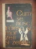 Cum se nasc, traiesc si mor zeii si zeitele
