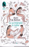 Alain de Botton - Ce se intampla in iubire
