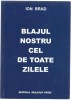 Ion Brad - Blajul nostru cel de toate zilele, 2004