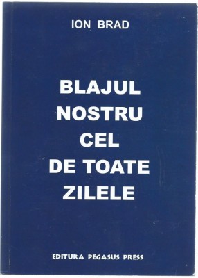 Ion Brad - Blajul nostru cel de toate zilele foto