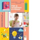 Fise de recapitulare si evaluare clasa I. Comunicare in limba romana, Matematica si explorarea mediului
