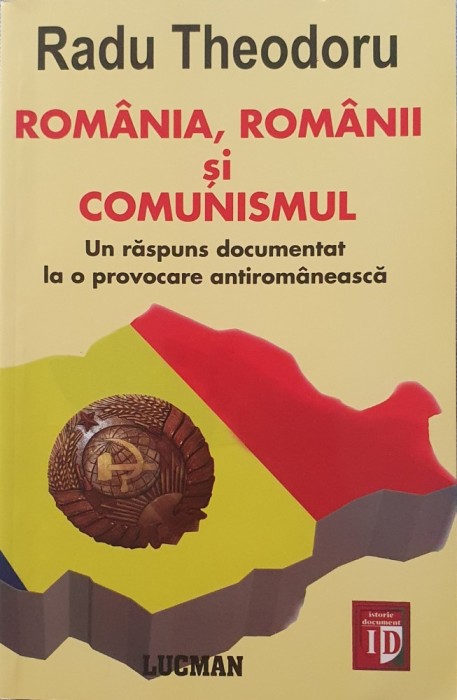 Radu Theodoru, Romania, Romanii si Comunismul, 2009 (prima editie)