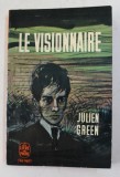LE VISIONNAIRE par JULIEN GREEN , 1965