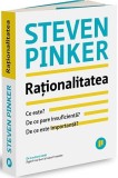 Raționalitatea. Ce este, de ce pare insuficientă, de ce este importantă - Steven Pinker - Editura Publica