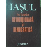 IASUL IN LUPTA REVOLUTIONARA SI DEMOCRATICA-COORDONATOR: GHEORGHE ZAHARIA-225870