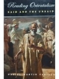 Daniel Martin Varisco - Reading orientalism - Said and the unsaid (Editia: 2007)