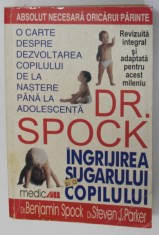 DR. SPOCK , INGRIJIREA SUGARULUI SI A COPILULUI , EDITIA a - VII - a de BENJAMIN SPOCK , 2000 *PREZINTA URME DE UZURA foto