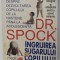 DR. SPOCK , INGRIJIREA SUGARULUI SI A COPILULUI , EDITIA a - VII - a de BENJAMIN SPOCK , 2000