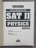 How To Prepare For SAT II PHYSICS, 1999, 242 pag, in engleza, stare fb