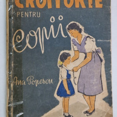 CROITORIE PENTRU COPII de ANA POPESCU, 1958 , PREZINTA HALOURI DE APA , COTORUL LIPIT CU SCOCI