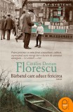 Barbatul care aduce fericirea (pdf) - Editura LibHumanitas