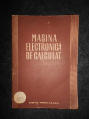 MASINA ELECTRONICA DE CALCULAT (1956) foto
